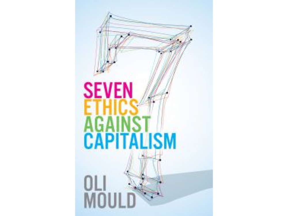 Seven Ethics Against Capitalism: Towards a Planetary Commons