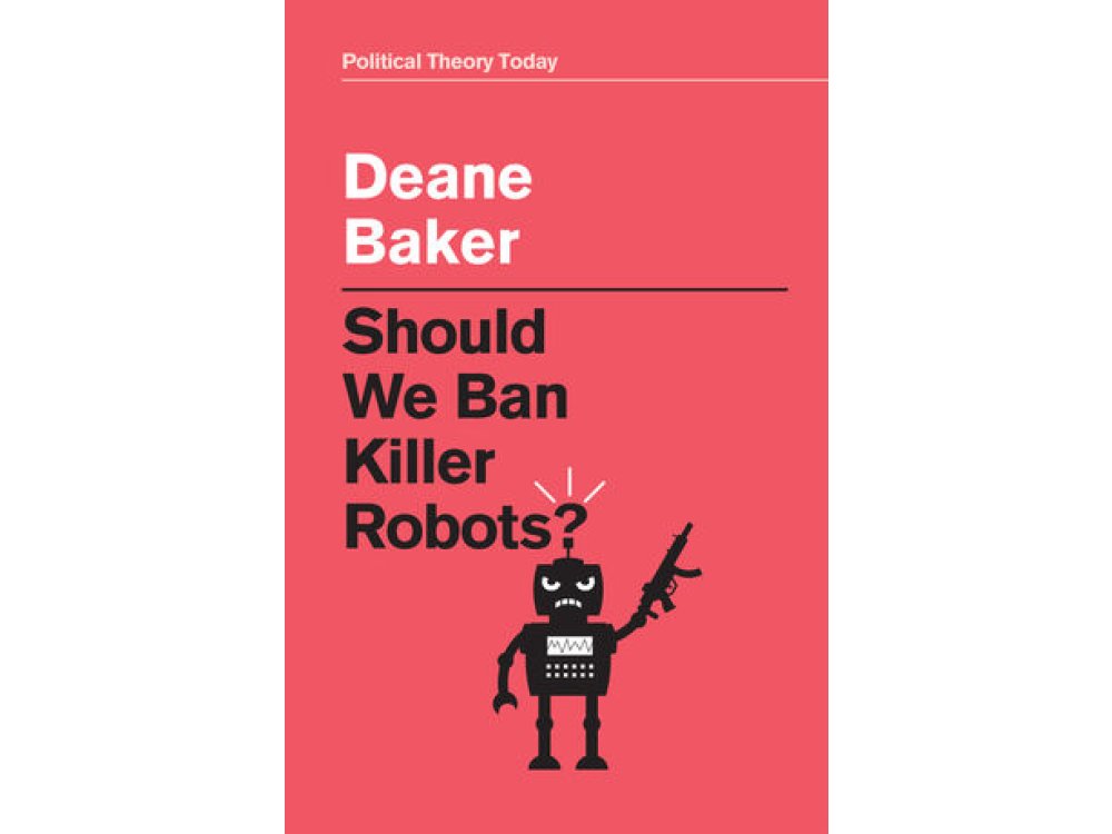 Should We Ban Killer Robots?