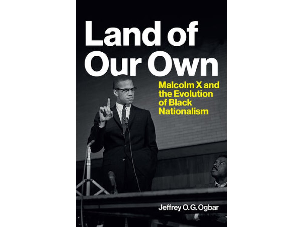 Land of Our Own: Malcolm X and the Evolution of Black Nationalism
