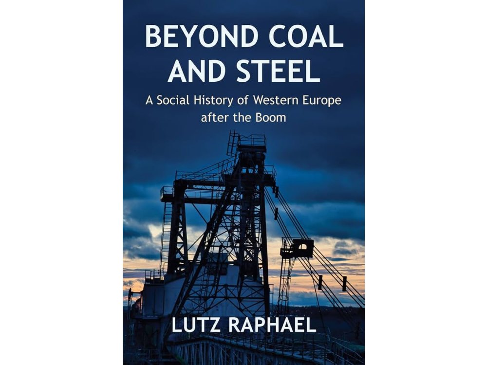 Beyond Coal and Steel: A Social History of Western Europe after the Boom