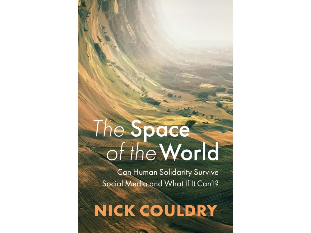 The Space of the World: Can Human Solidarity Survive Social Media and What If It Can't?