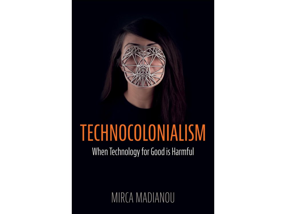 Technocolonialism: When Technology for Good is Harmful