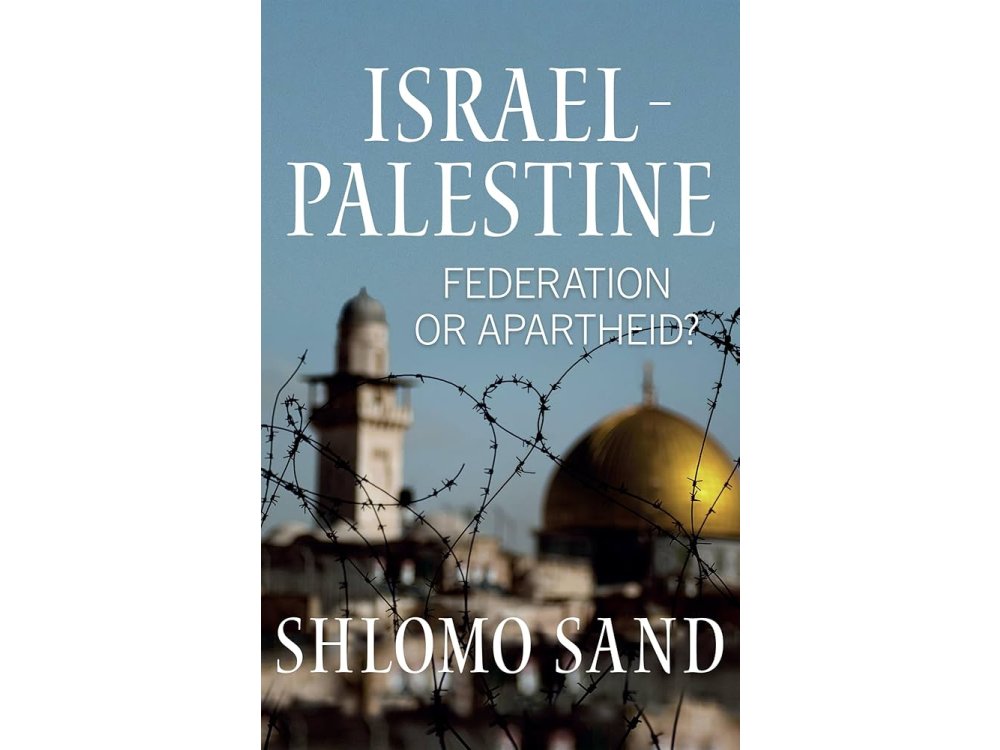 Israel-Palestine: Federation or Apartheid?