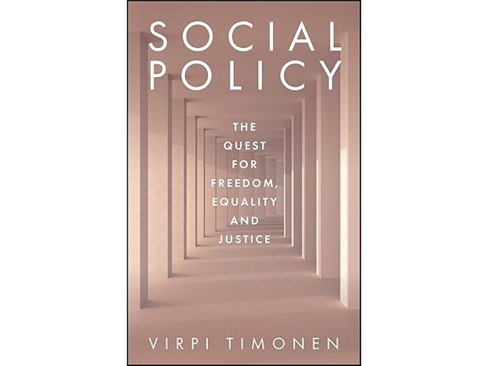 Social Policy: The Quest for Freedom, Equality and Justice