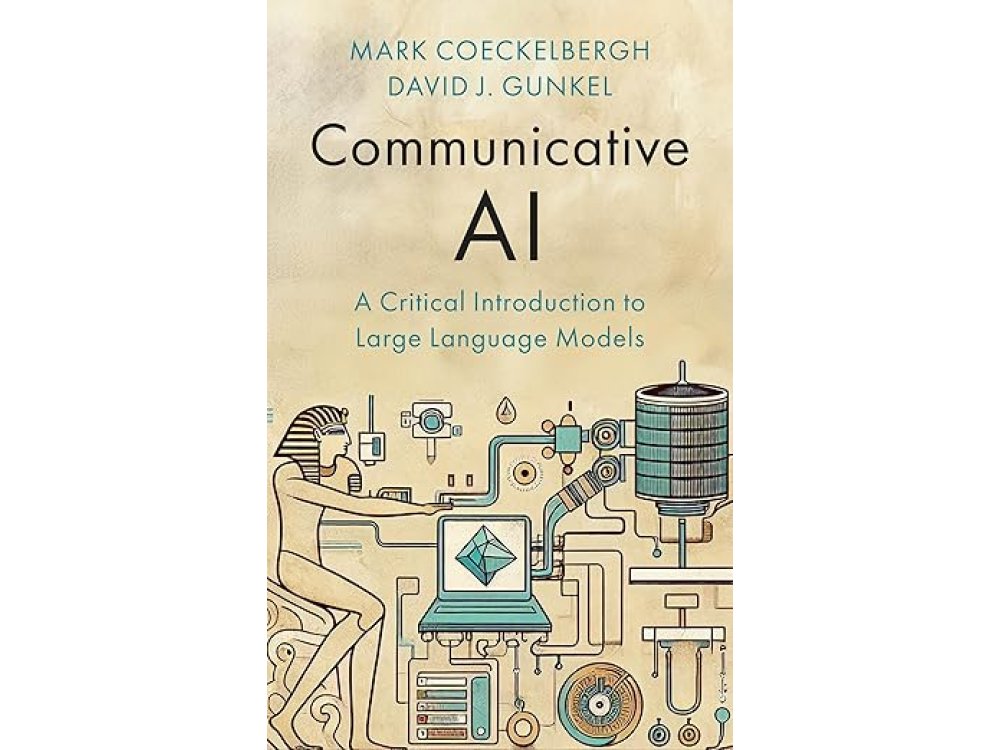 Communicative AI: A Critical Introduction to Large Language Models