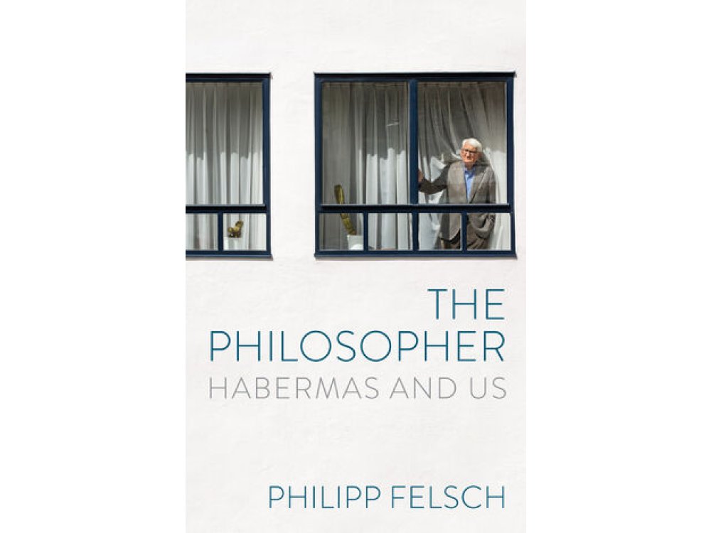 The Philosopher: Habermas and Us