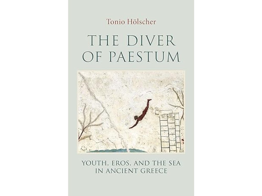 The Diver of Paestum: Youth, Eros, and the Sea in Ancient Greece