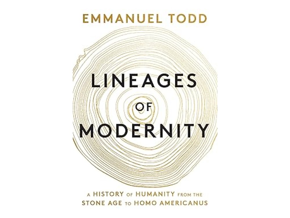 Lineages of Modernity: A History of Humanity from the Stone Age to Homo Americanus