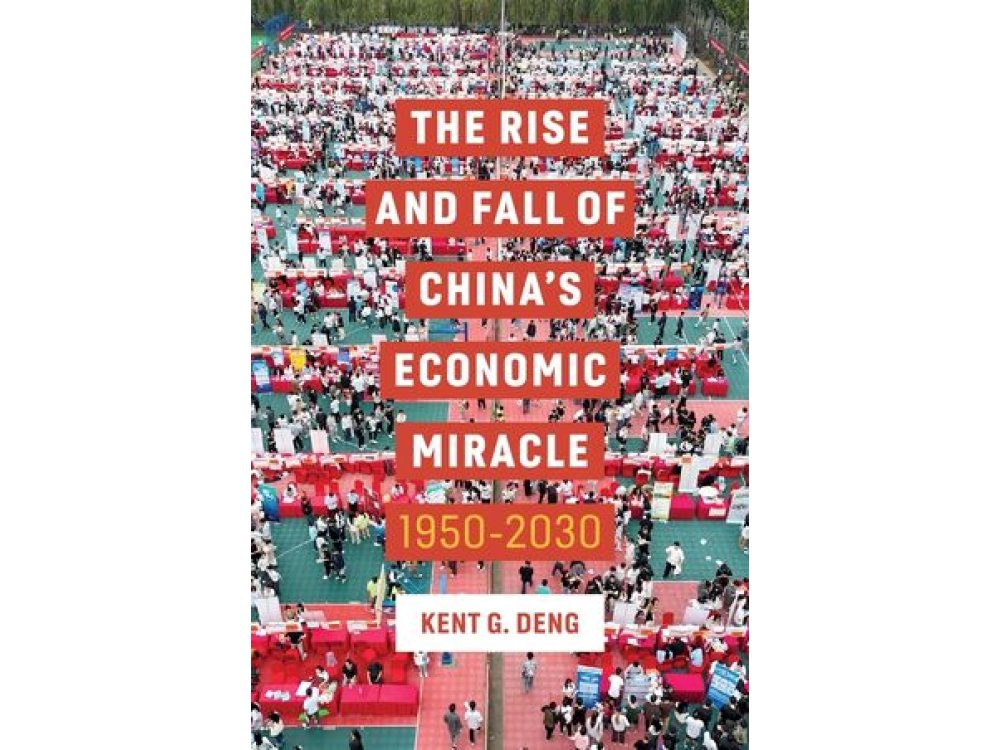 The Rise and Fall of China's Economic Miracle: 1950 - 2030