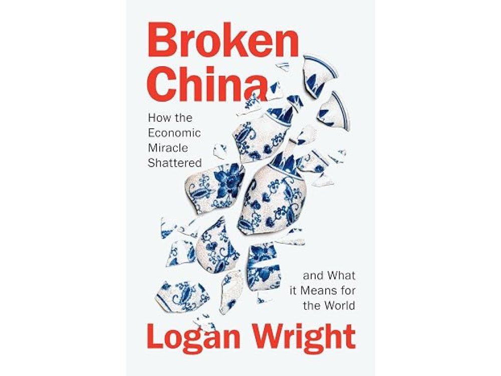 Broken China: How the Economic Miracle Shattered and What it Means for the World