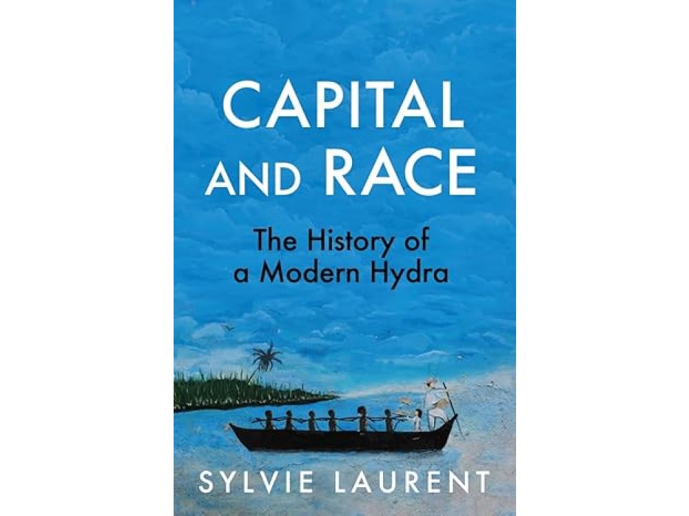 Capital and Race: The History of a Modern Hydra