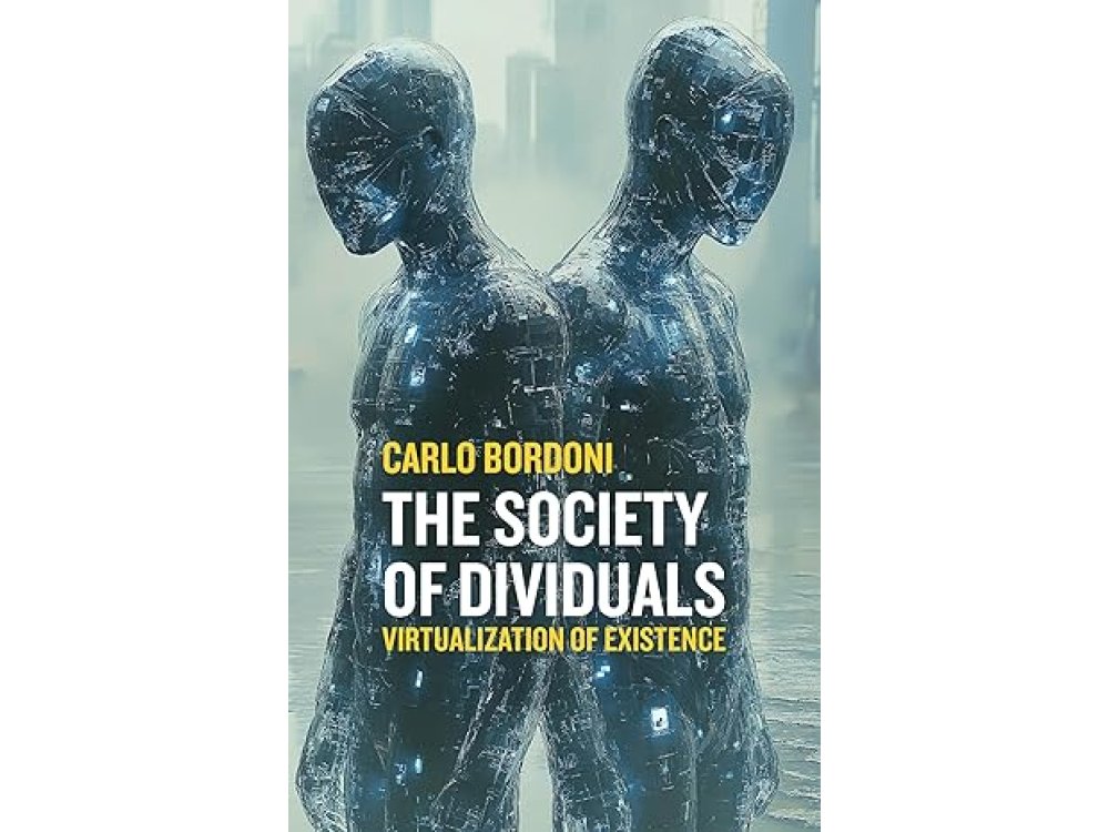 The Society of Dividuals: Virtualization of Existence