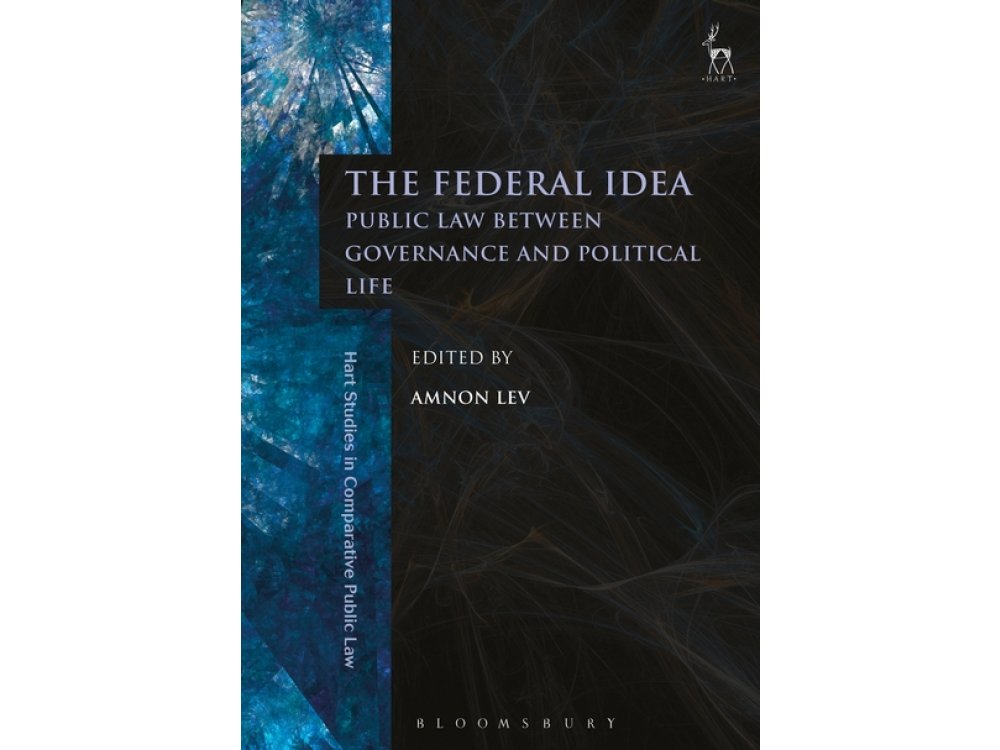 The Federal Idea: Public Law Between Governance and Political Life
