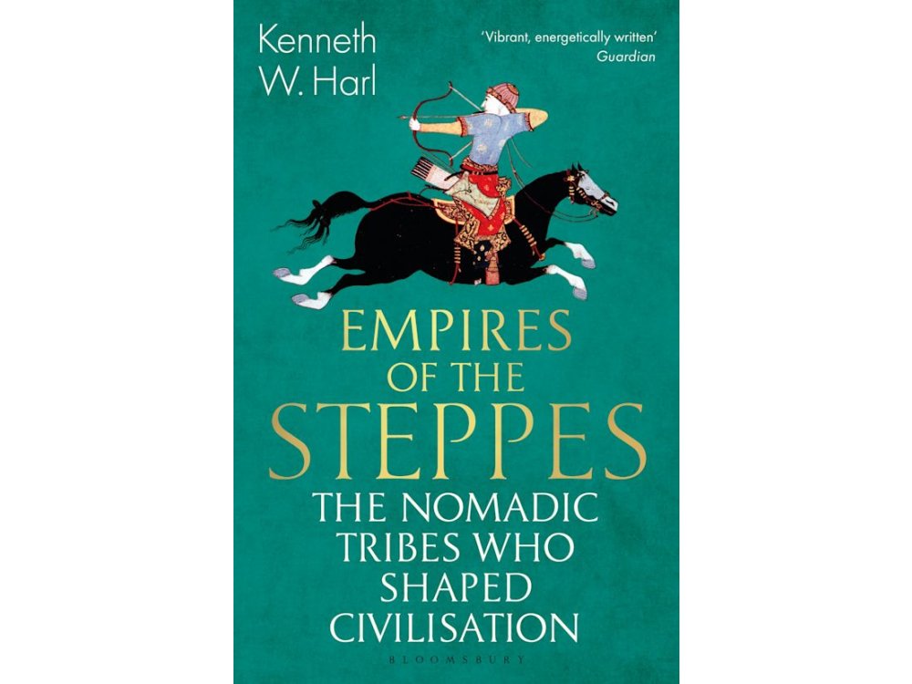 Empires of the Steppes: The Nomadic Tribes Who Shaped Civilisation