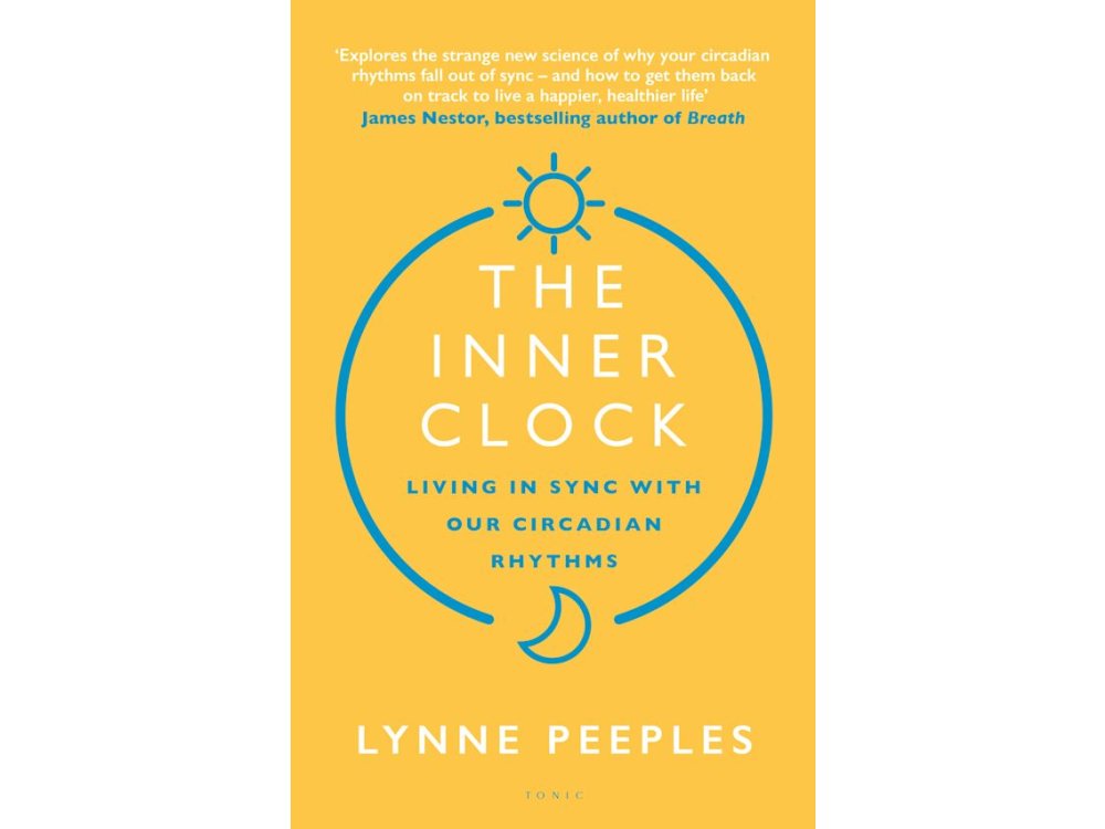 The Inner Clock: Living in Sync With Our Circadian Rhythms