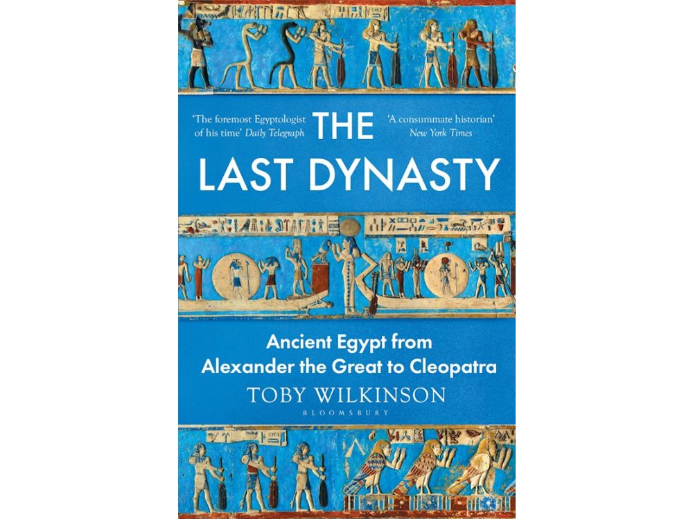 The Last Dynasty: Ancient Egypt from Alexander the Great to Cleopatra