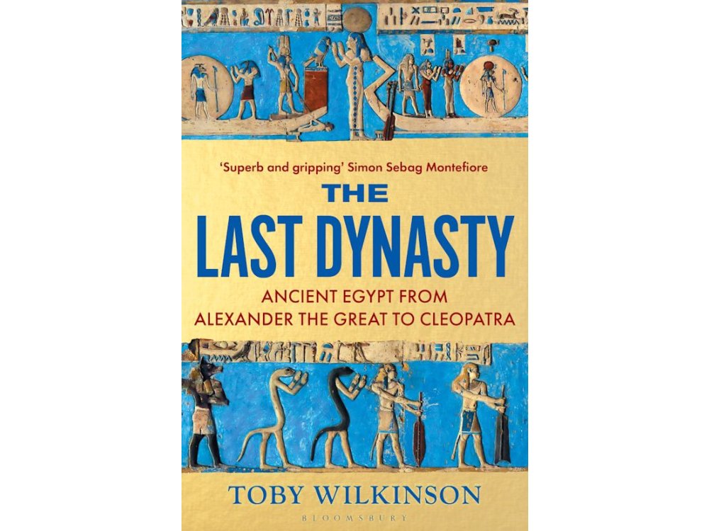 The Last Dynasty: Ancient Egypt from Alexander the Great to Cleopatra
