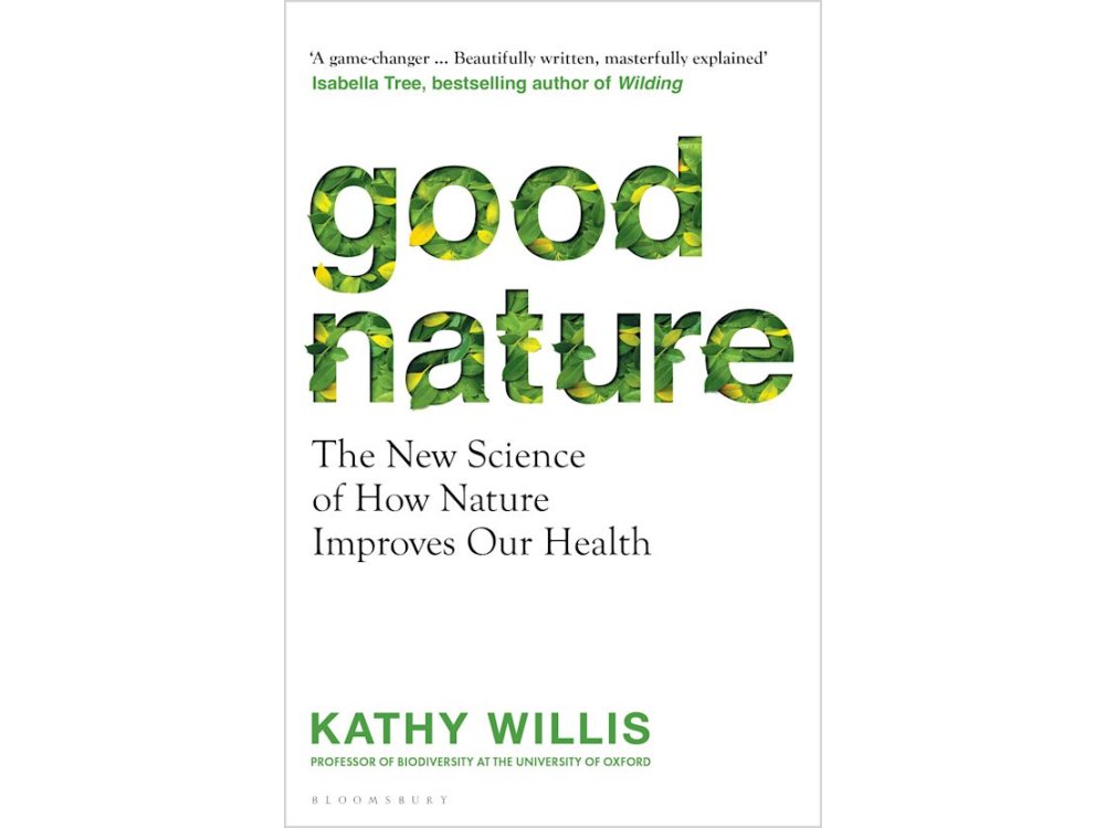 Good Nature: The New Science of How Nature Improves Our Health