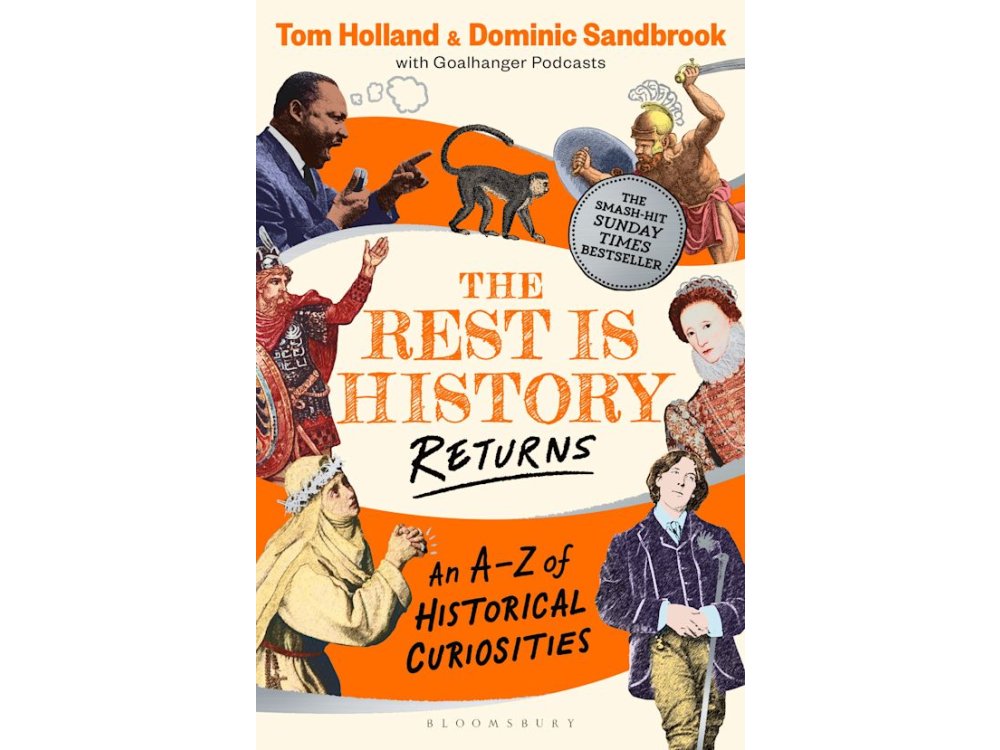 The Rest is History Returns: An A–Z of Historical Curiosities