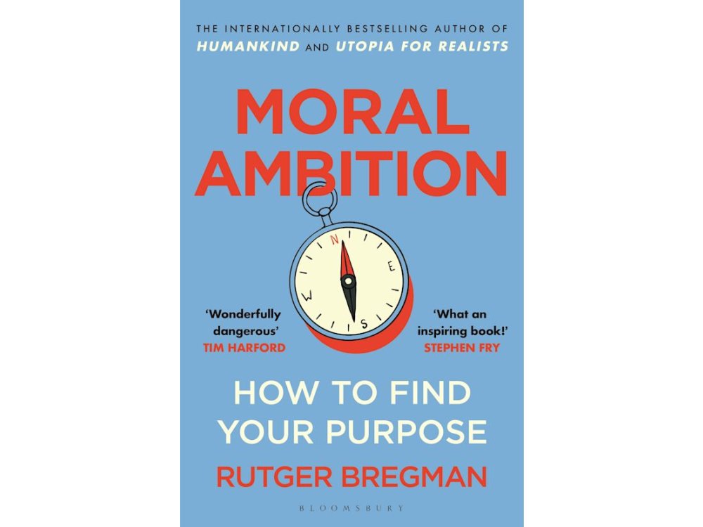 Moral Ambition: How to Find Your Purpose