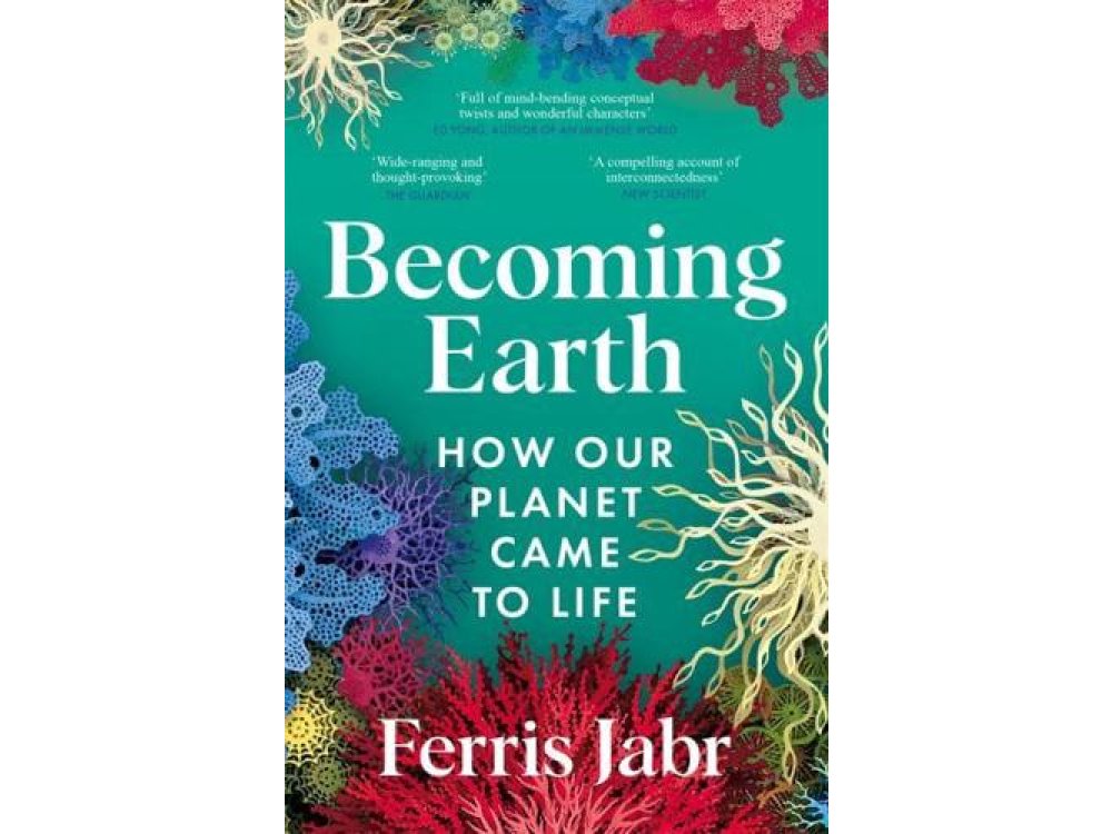 Becoming Earth: How Our Planet Came to Life