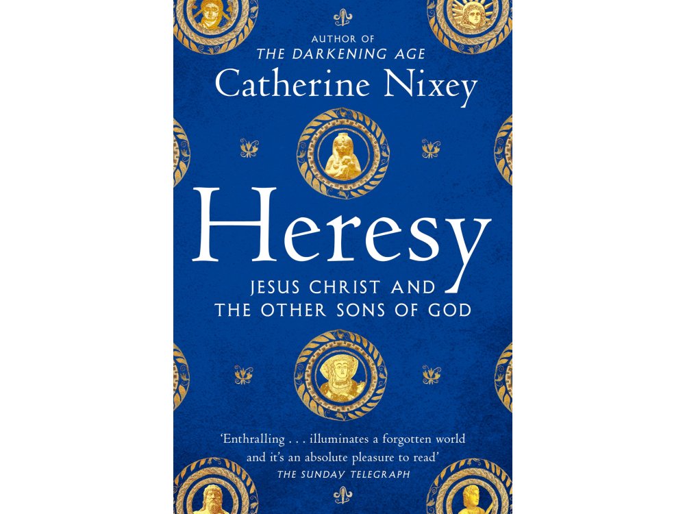 Heresy: Jesus Christ and the Other Sons of God