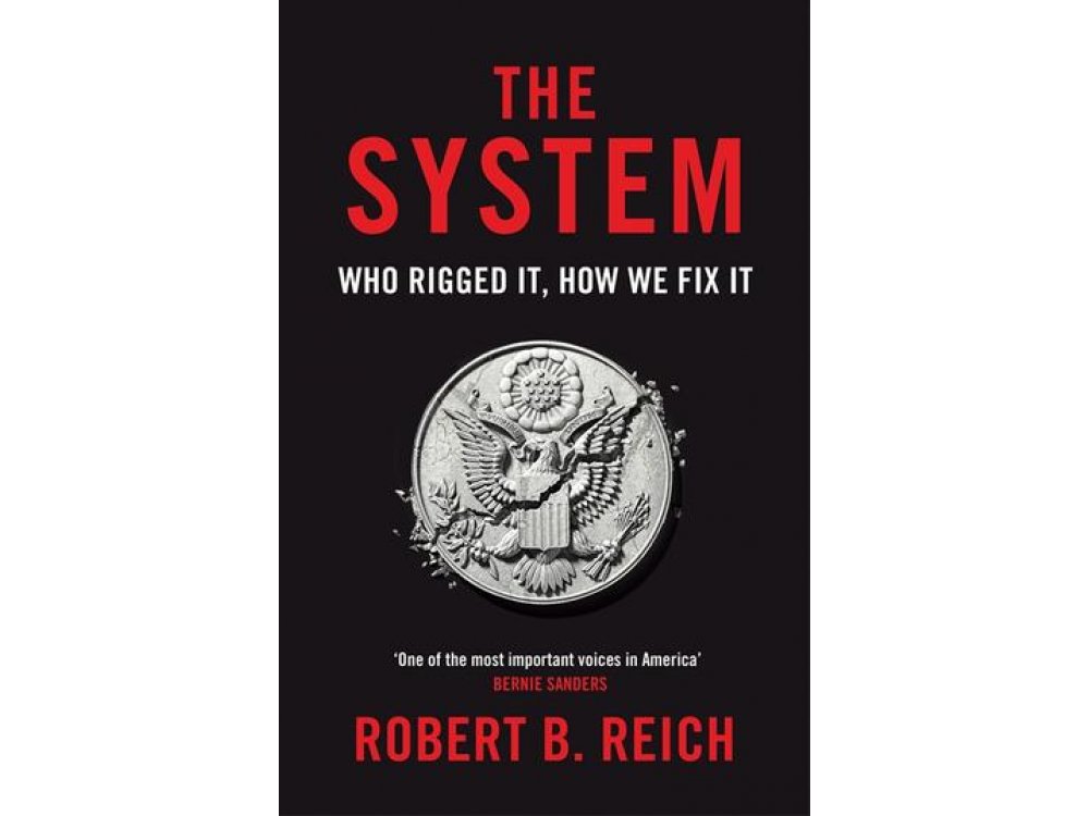 The System: Who Rigged It, How We Fix It