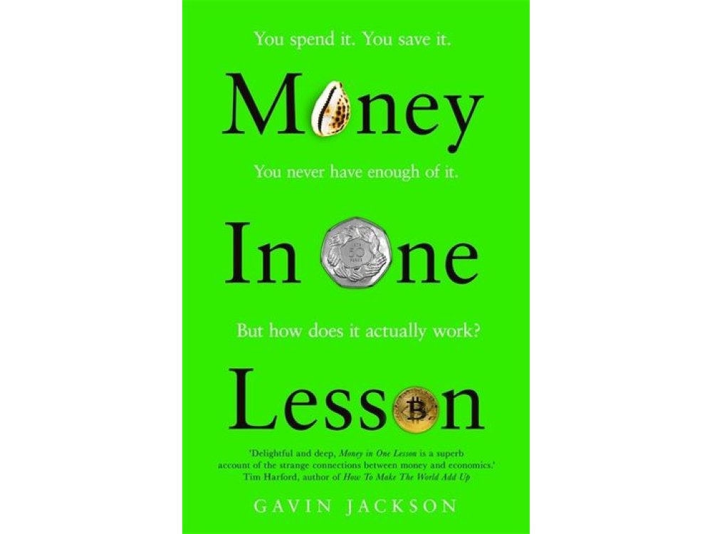 Money in One Lesson: How it Works and Why