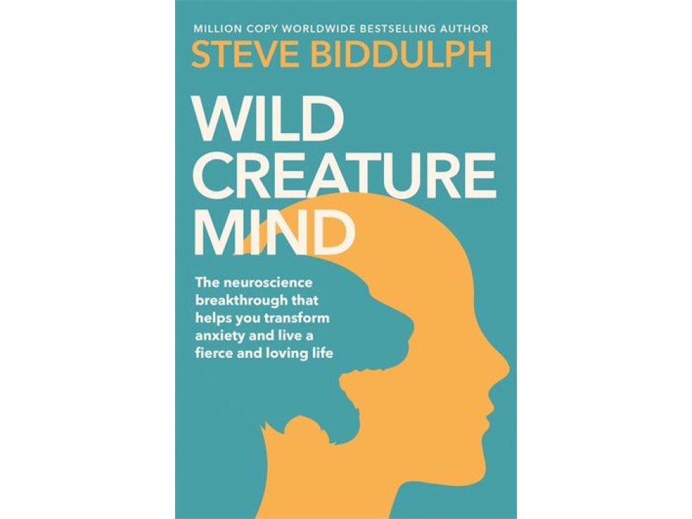 Wild Creature Mind: Transform Anxiety and Live a Fiercely Loving Life