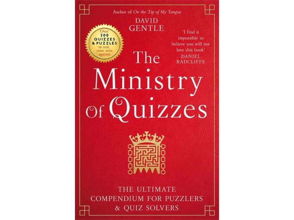 The Ministry of Quizzes: The Ultimate Compendium for Puzzlers and Quiz-solvers