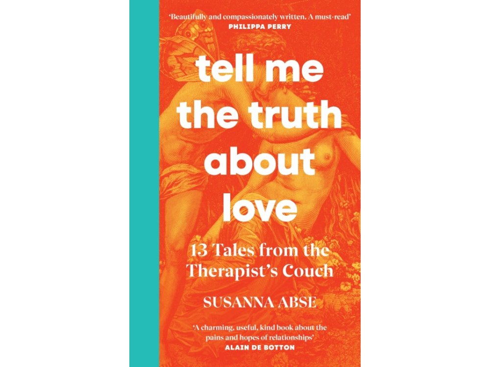 Tell Me the Truth About Love: 13 Tales from the Therapist’s Couch