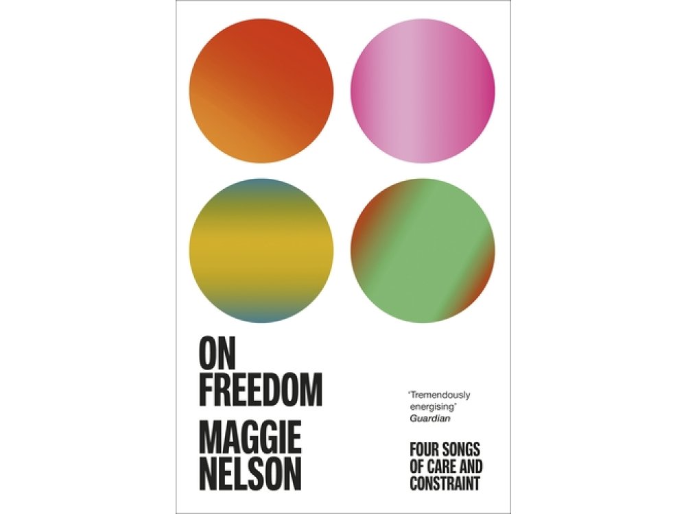 On Freedom: Four Songs of Care and Constraint