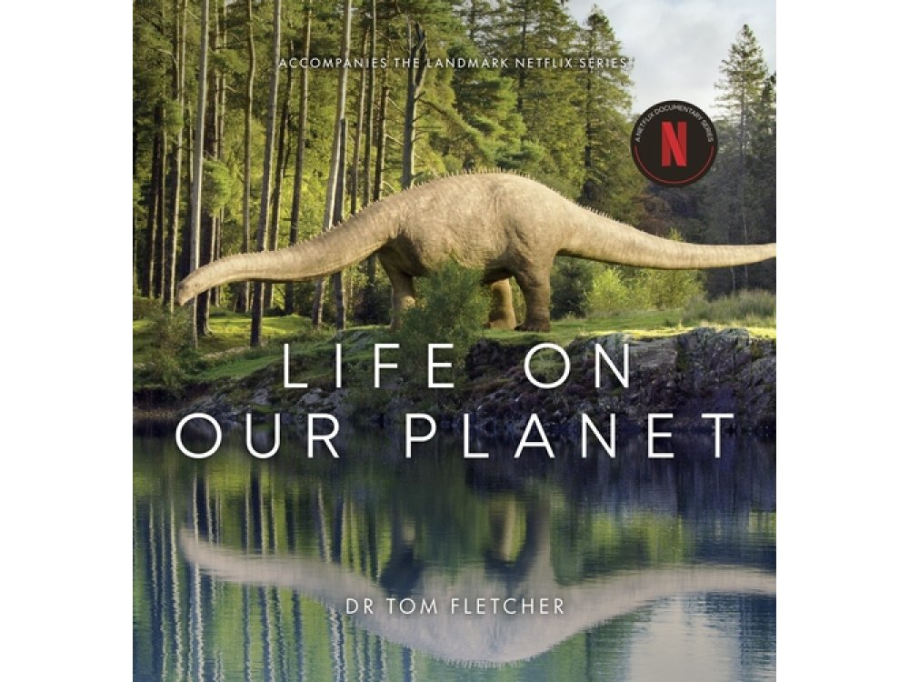 Life on Our Planet (Accompanies the Landmark Netflix Series)