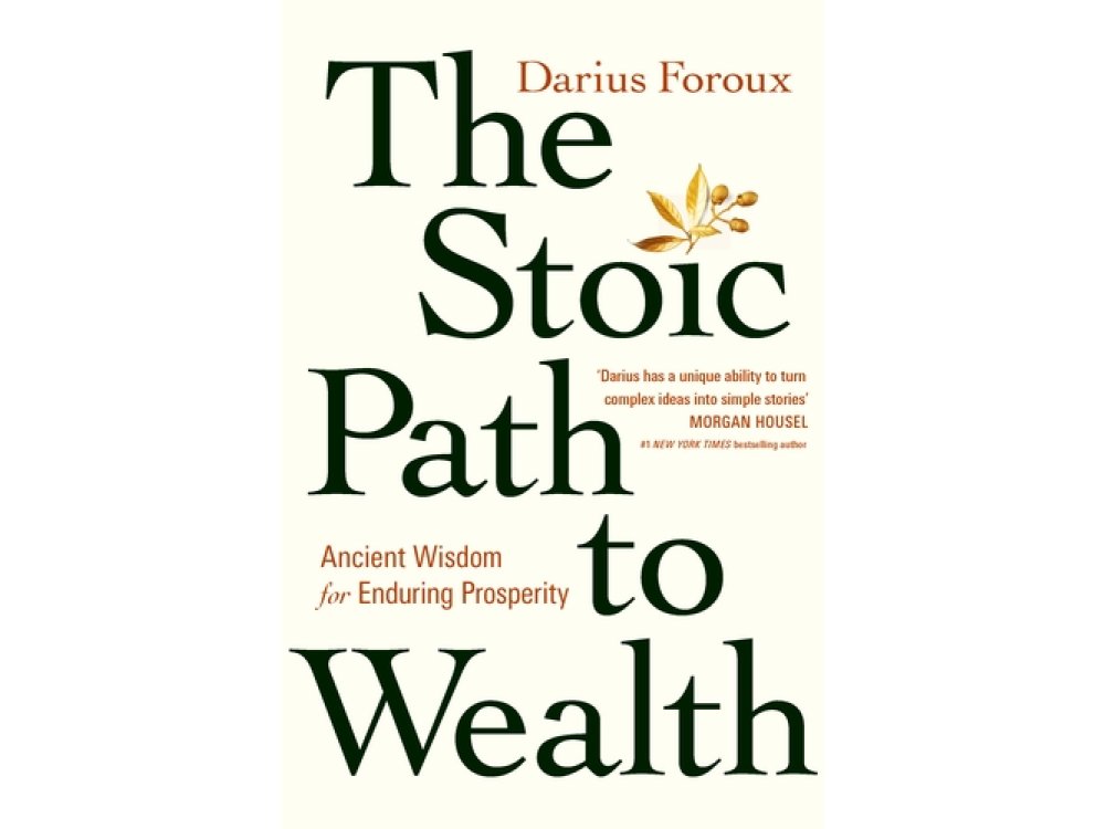 The Stoic Path to Wealth