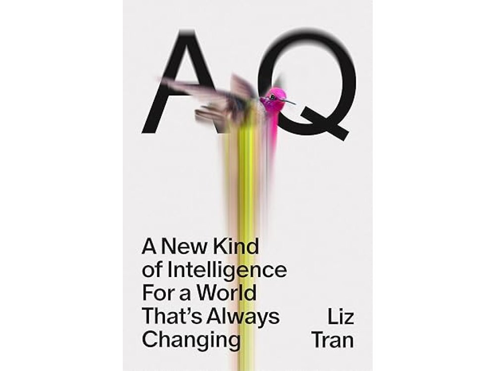 AQ: A New Kind of Intelligence for a World that's Always Changing