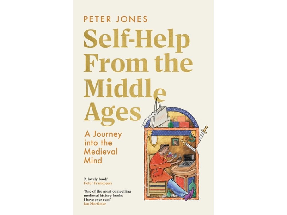Self-Help From the Middle Ages: What Medieval History Can Teach Us About Living a Happy, Healthy Life