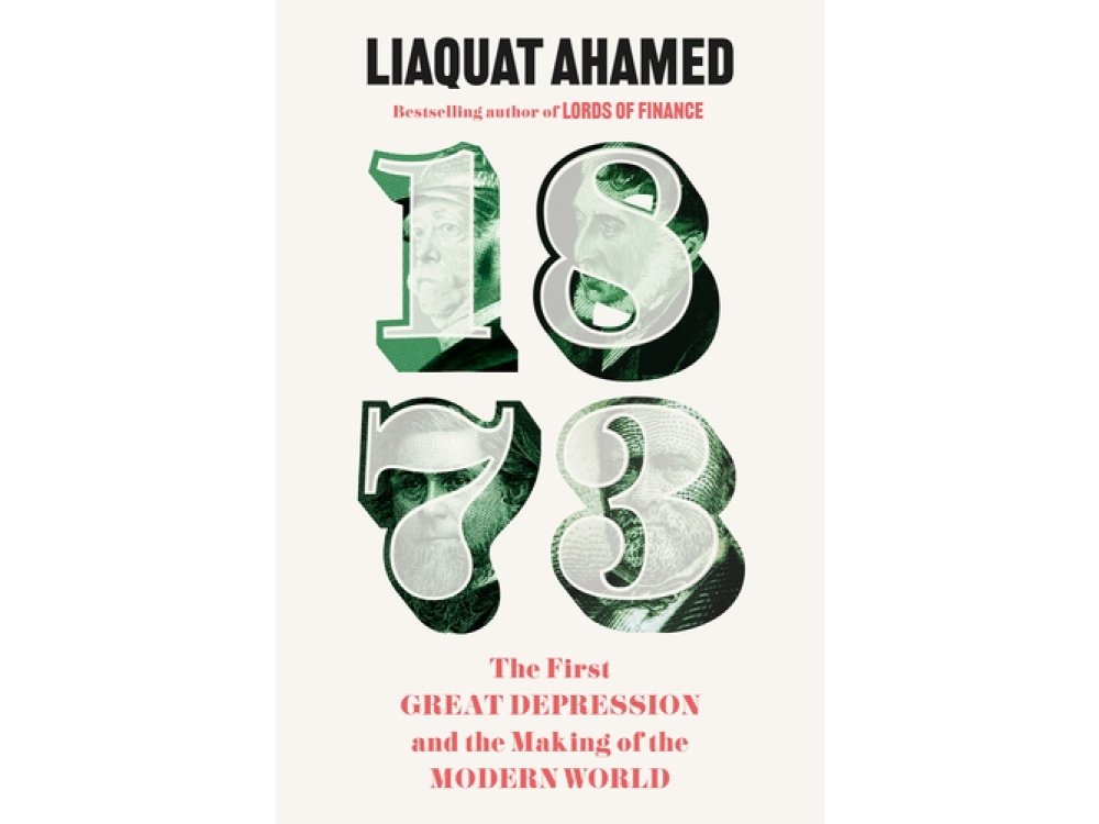 1873: The First Great Depression and the Making of the Modern World