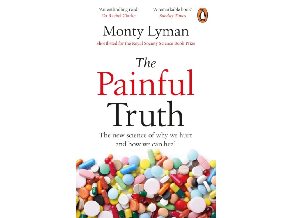 The Painful Truth: The New Science of Why We Hurt and How We Can Heal