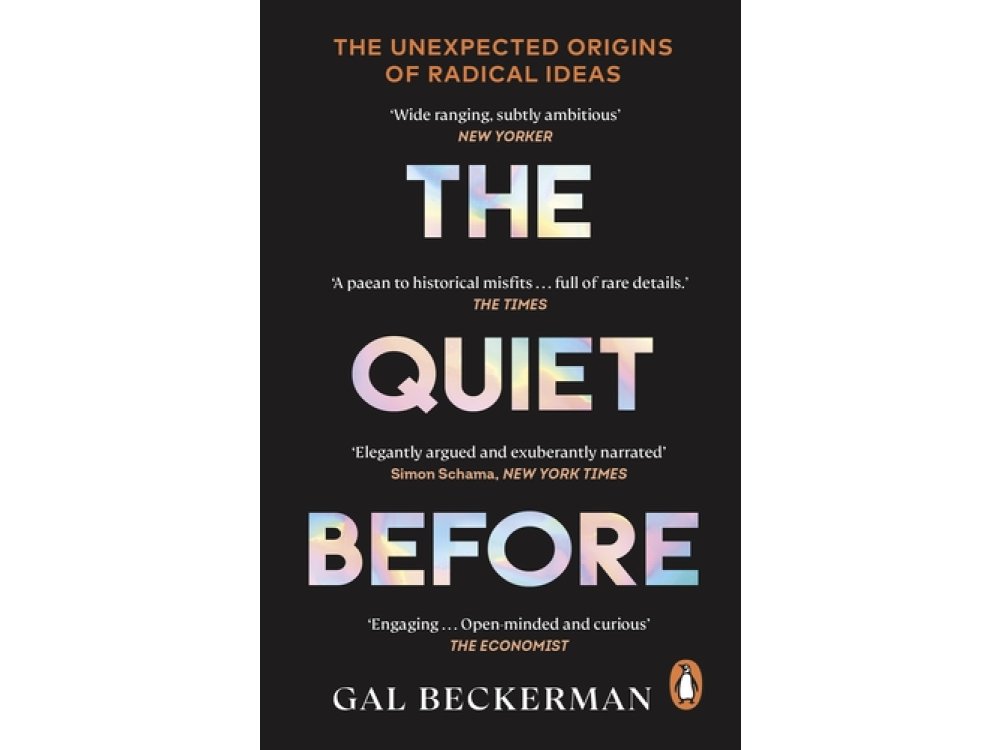 The Quiet Before: The Unexpected Origins of Radical Ideas