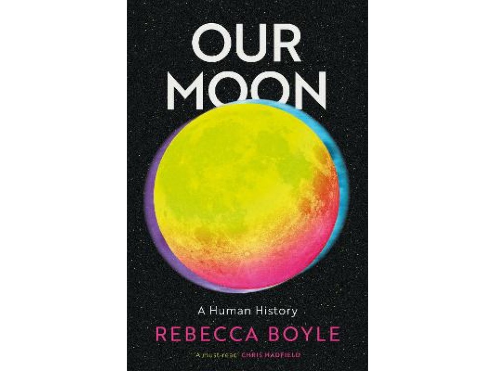 Our Moon: A Human History