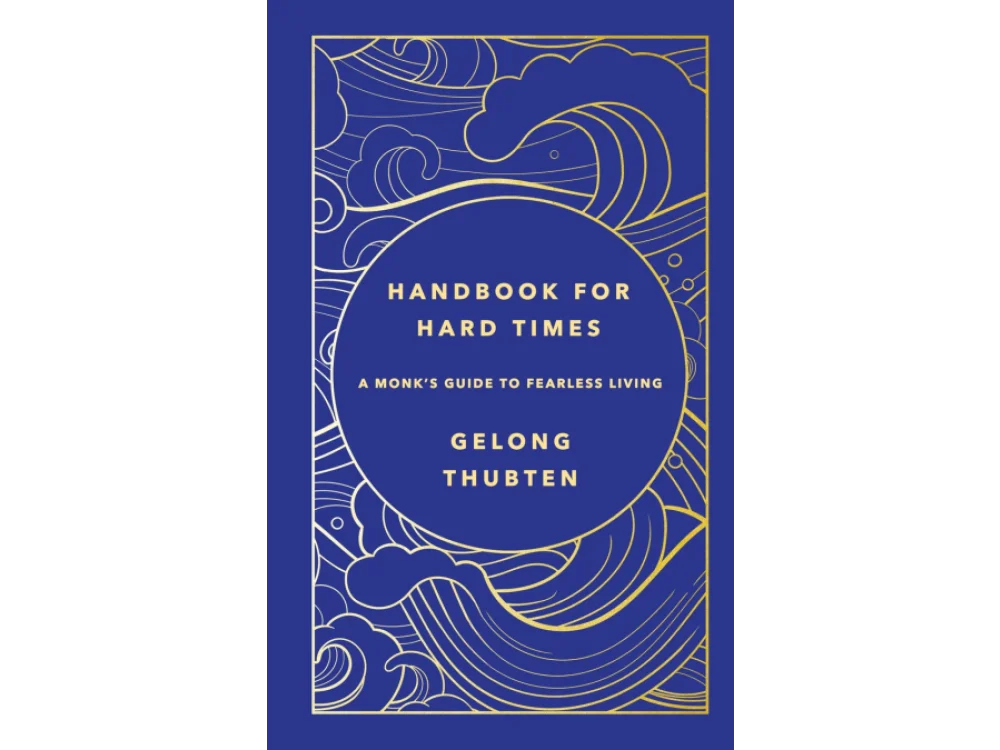 Handbook for Hard Times: A Monk's Guide to Fearless Living