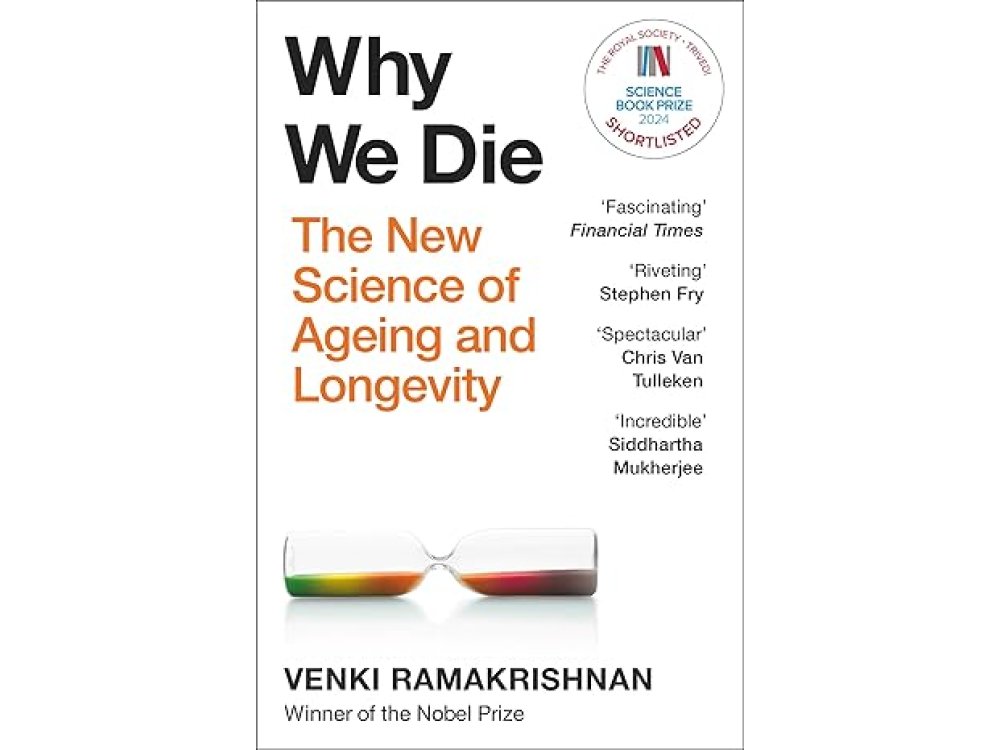 Why We Die: The New Science of Ageing and Longevity