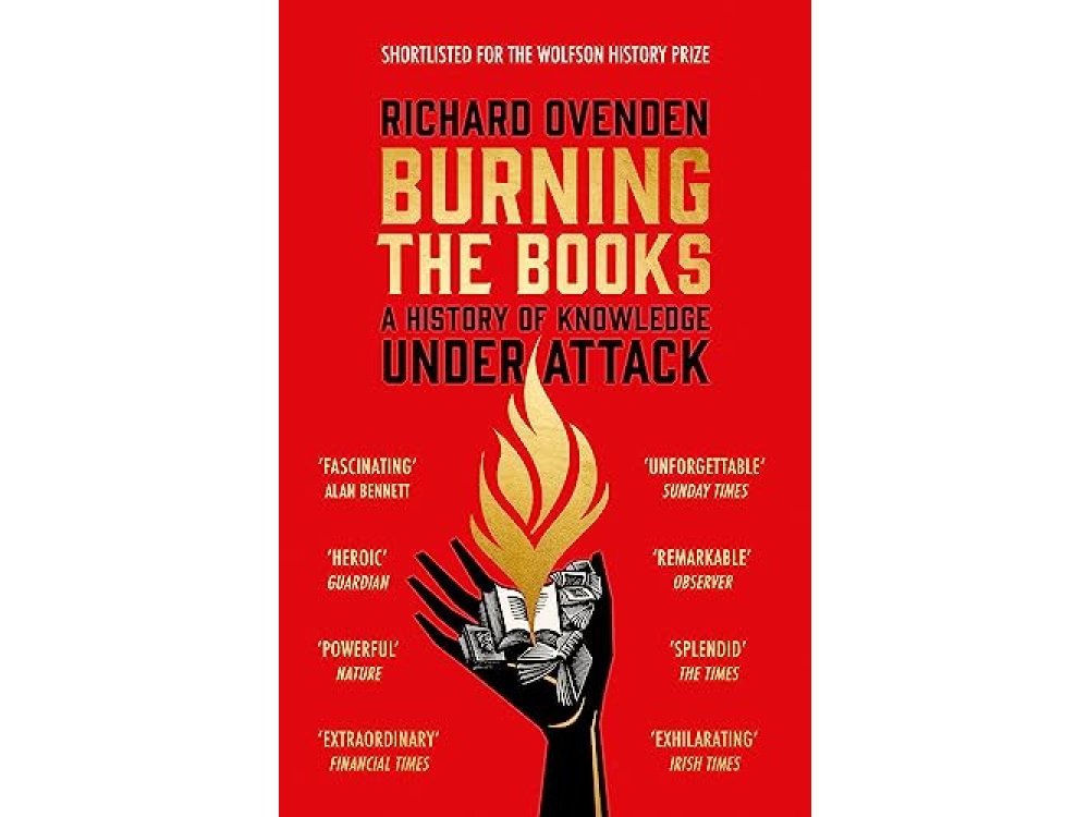 Burning the Books: A History of Knowledge Under Attack