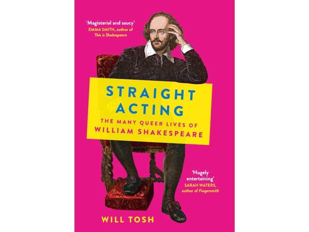 Straight Acting: The Many Queer Lives of William Shakespeare