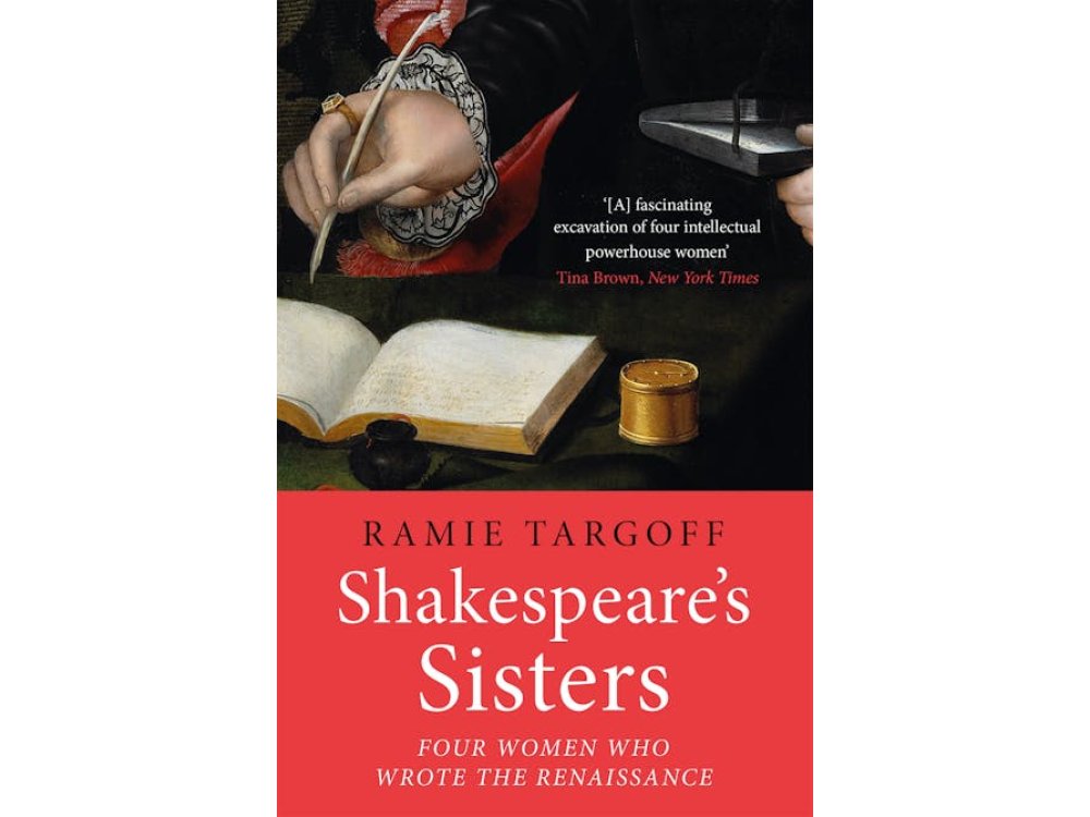 Shakespeare's Sisters: Four Women Who Wrote the Renaissance