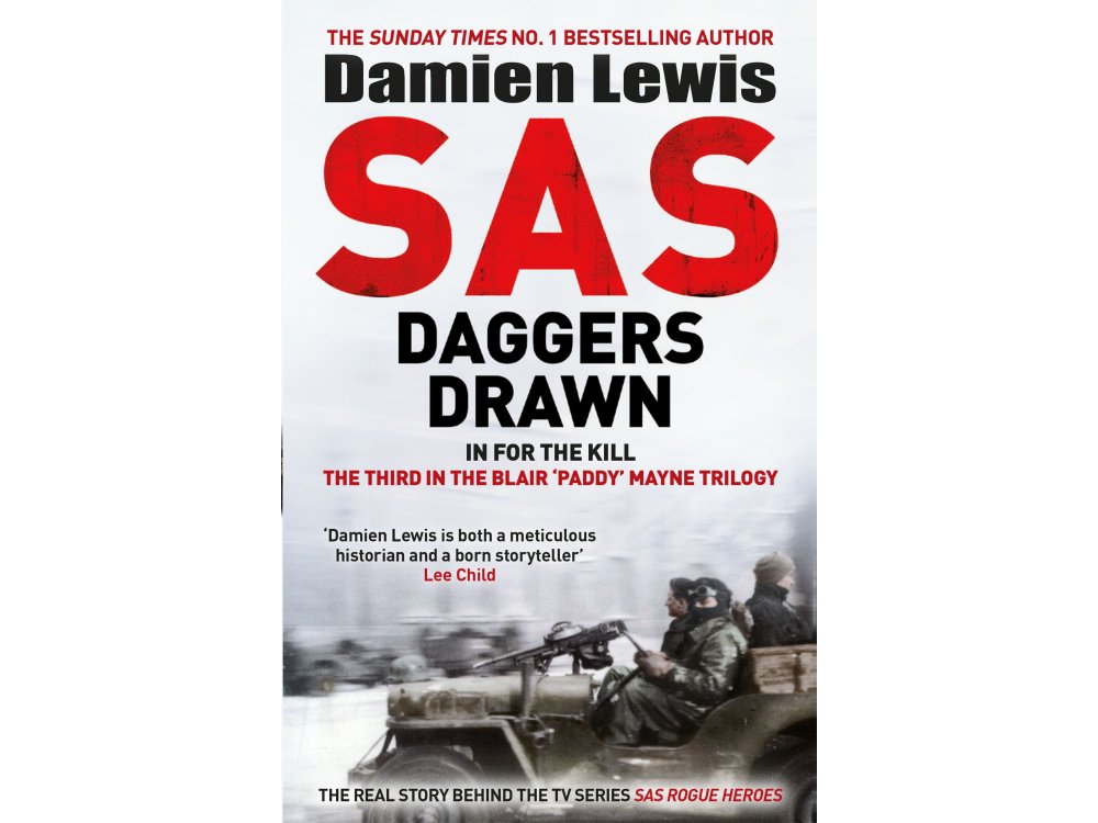 SAS Daggers Drawn: In For the Kill: The Third in the Blair 'Paddy' Mayne Trilogy