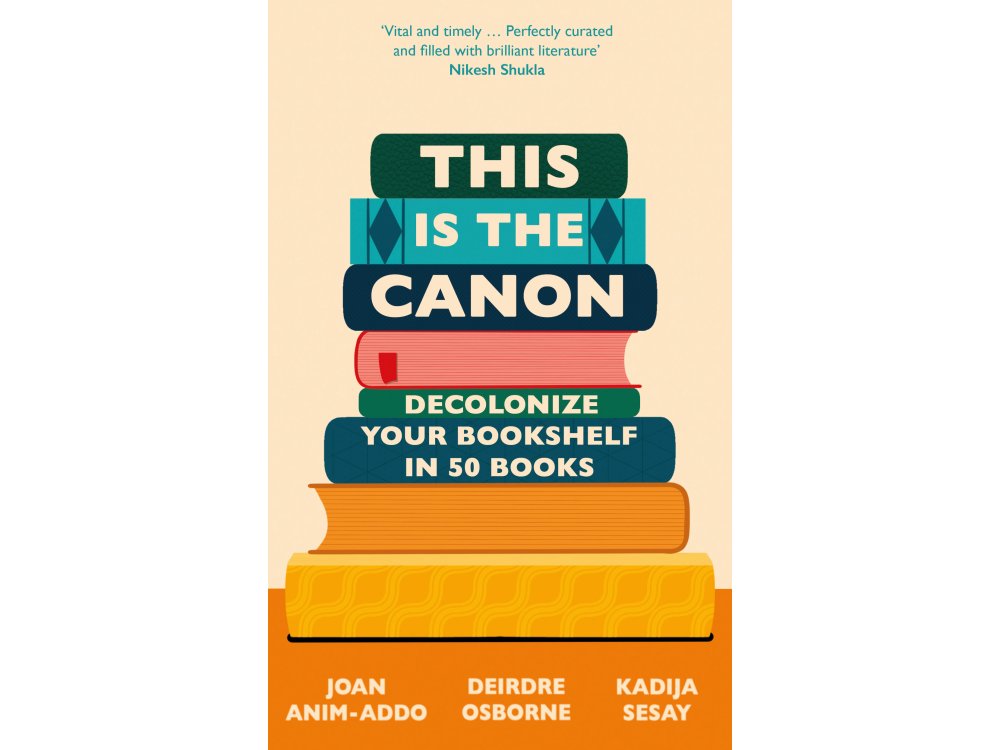 This is the Canon: Decolonize Your Bookshelves in 50 Books