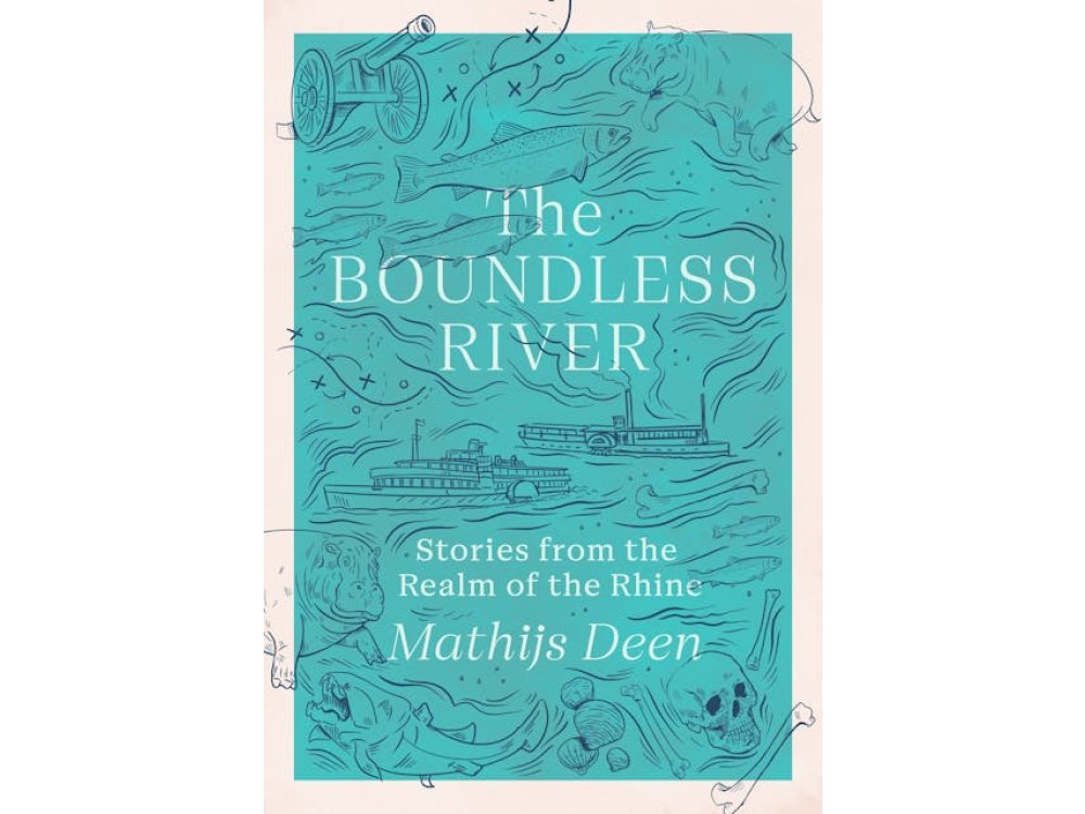The Boundless River: Stories from the Realm of the Rhine