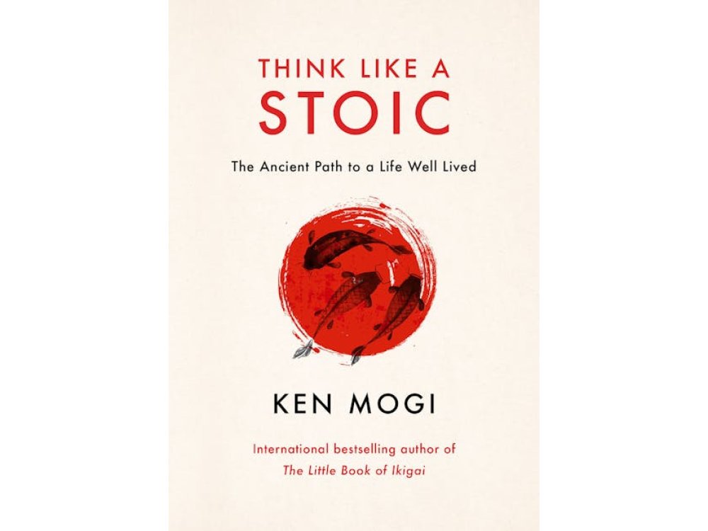 Think Like a Stoic: The Ancient Path to a Life Well Lived