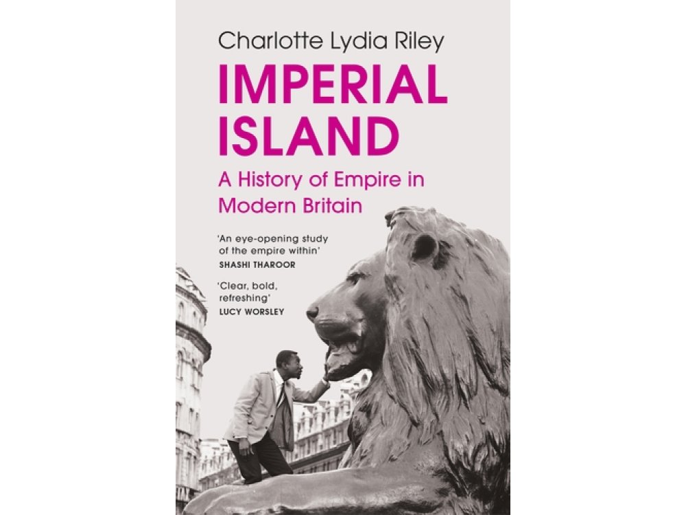 Imperial Island: A History of Empire in Modern Britain
